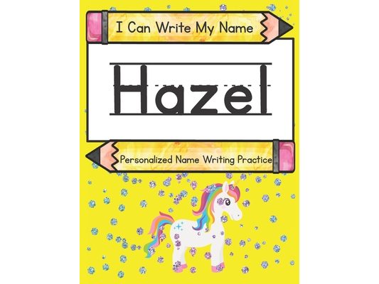 I Can Write My Name: Hazel: Personalized Name Writing Practice