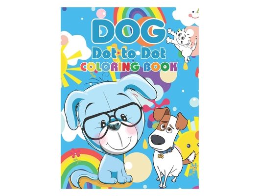 Dog Dot To Dot Coloring Book: Cute Dog Dot To Dot Coloring Activity Book for Kids and Toddlers