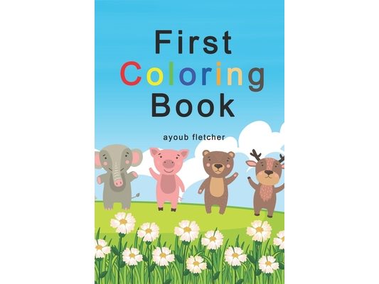 First Coloring Book: Book Ages 1-5: 100 Everyday Things and Animals to Color and Learn