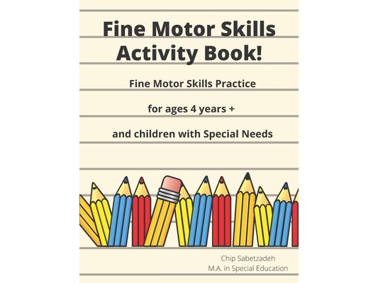 Fine Motor Skills Activity Book: Fine Motor Skills Practice For 4 Years +