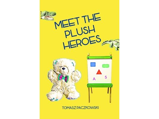 Meet the plush heroes: Activity book: learn numbers, colors and shapes thanks to unique plush characters