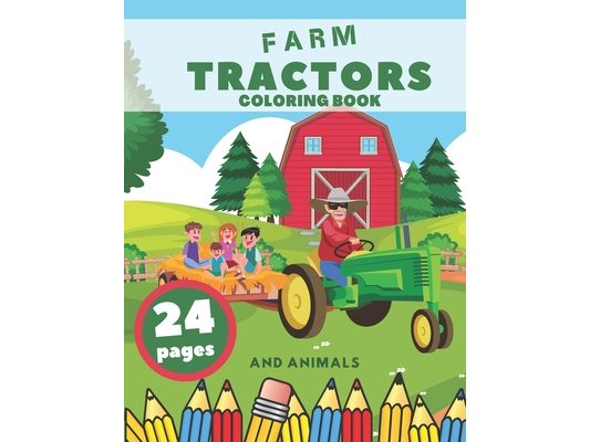 Farm Tractors Coloring Book And Animals: Farming Animal Relaxation Stress For Kids Village