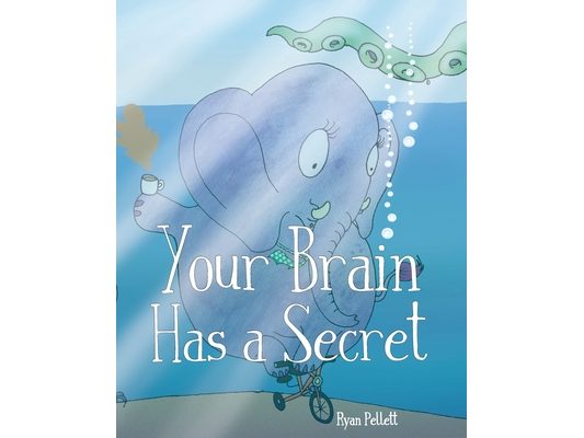 Your Brain Has A Secret: The Stupendously Simple Guide to Mindfulness for Anyone Who Never Learned This Simple Trick