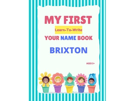 My First Learn-To-Write Your Name Book: Brixton