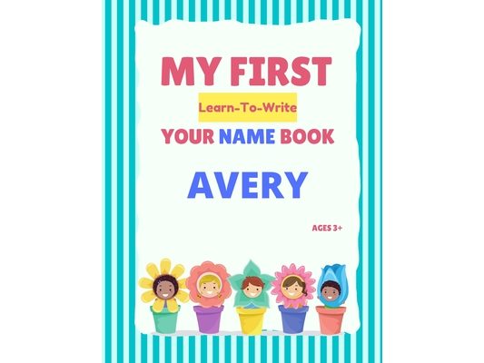 My First Learn-To-Write Your Name Book: Avery