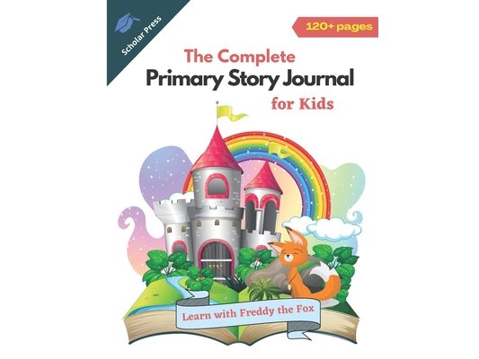 The Complete Primary Story Journal for Kids