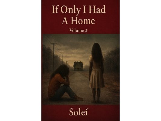 If Only I Had A Home, Vol 2