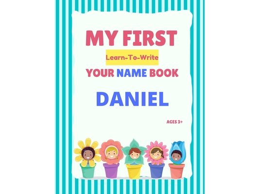 My First Learn-To-Write Your Name Book: Daniel