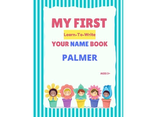 My First Learn-To-Write Your Name Book: Palmer