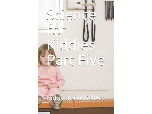 Science for Kiddies Part Five