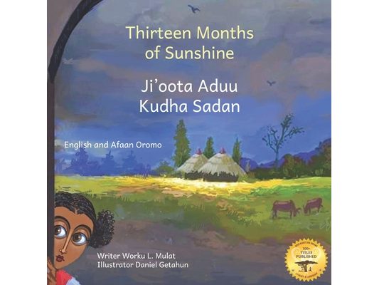 Thirteen Months of Sunshine: Ethiopia's Unique Calendar in Afaan Oromo and English