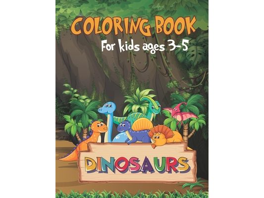 Dinosaur: coloring book for kids ages 3-5