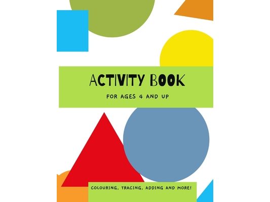 Kids Activity book: Colouring in, tracing numbers, drawing feelings. ages 4 and up.