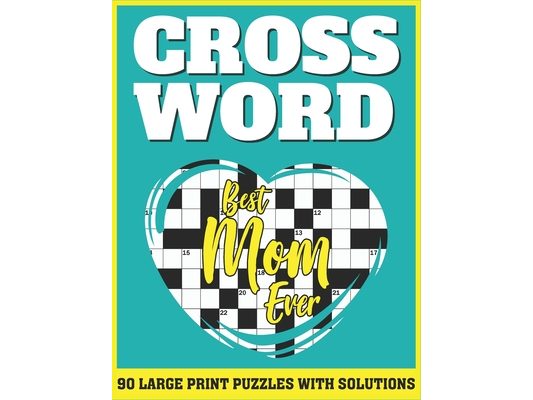 Crossword: Leisure Enjoying 90 Large Print Crossword Puzzles With Solutions For Mums As A Best Gift