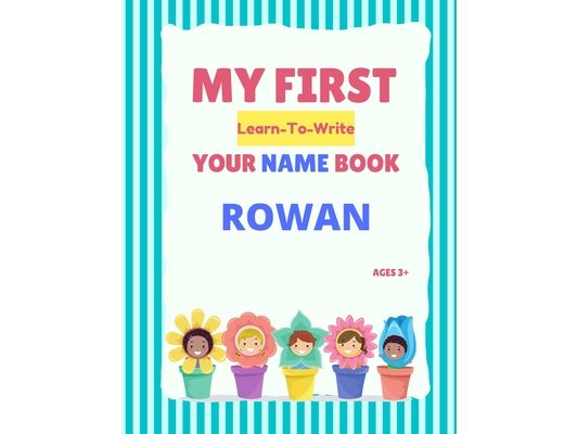 My First Learn-To-Write Your Name Book: Rowan