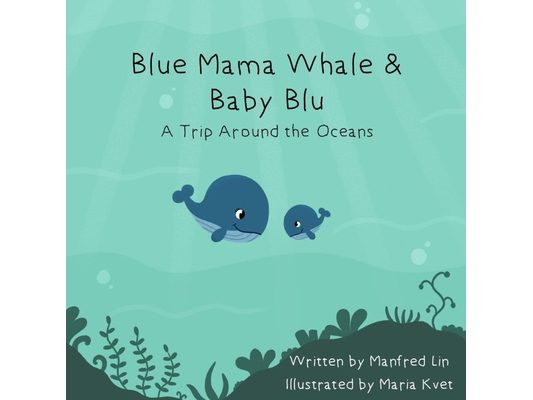 Blue Mama Whale & Baby Blu - A Trip Around the Oceans