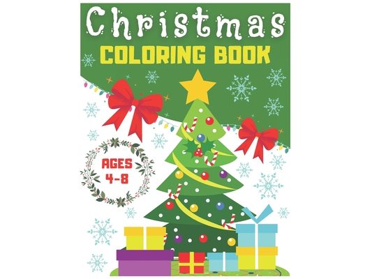 Christmas Coloring Book: Christmas Coloring Book For Kids Ages 4-8