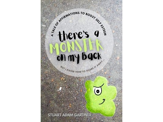 There's a Monster on my Back: A tale of affirmations to help boost self-esteem