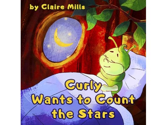 Curly Wants to Count the Stars: Bedtime Story for Kids About Caterpillar