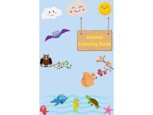 Animal Coloring Book For Kid: Great Coloring Book - Favorite Animals For Kids Ages 2-5