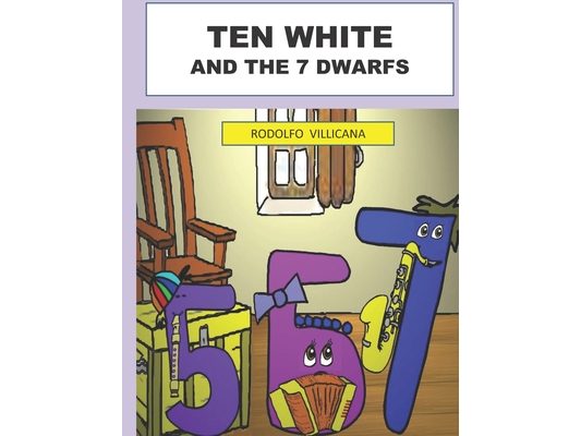 Ten White and the 7 Dwarfs: A Math Tale