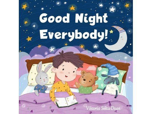 Good Night Everybody!: The Perfect Bedtime Book!