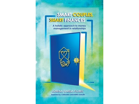 Smart Couples, Smart Finances: A holistic approach to money management in relationships