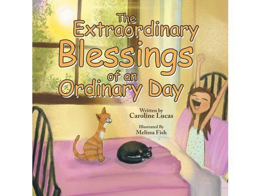 The Extraordinary Blessings of an Ordinary Day