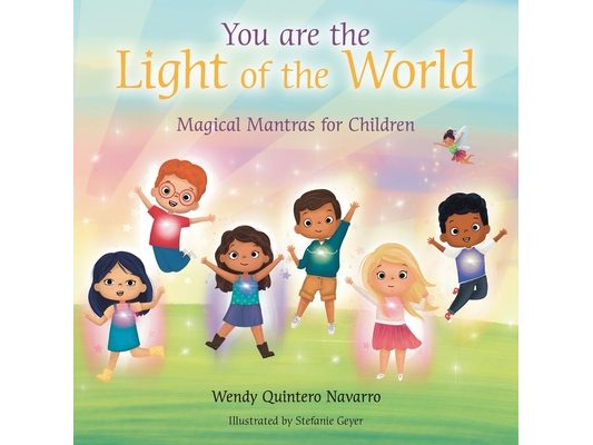 You Are the Light of the World: Magical Mantras for Children