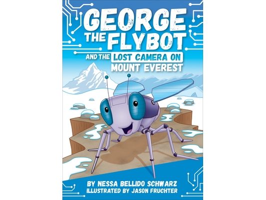 George the Flybot and the Lost Camera on Mount Everest