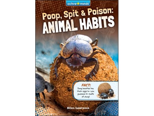 Poop, Spit, and Poison: Animal Habits