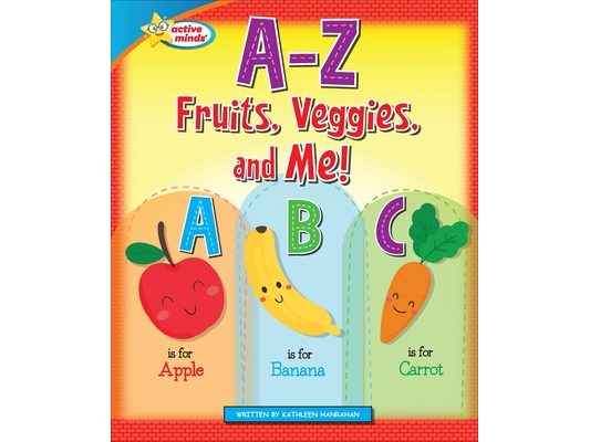 A-Z Fruits, Veggies, and Me!