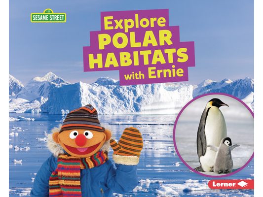 Explore Polar Habitats with Ernie