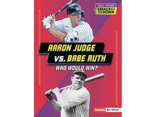 Aaron Judge vs. Babe Ruth: Who Would Win?