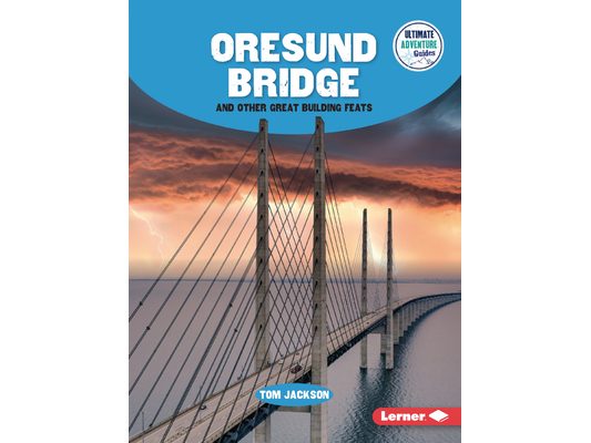 Oresund Bridge and Other Great Building Feats