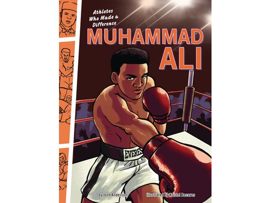 Muhammad Ali: Athletes Who Made a Difference