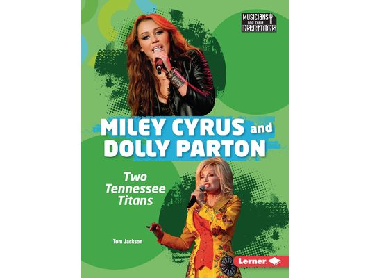 Miley Cyrus and Dolly Parton: Two Tennessee Titans