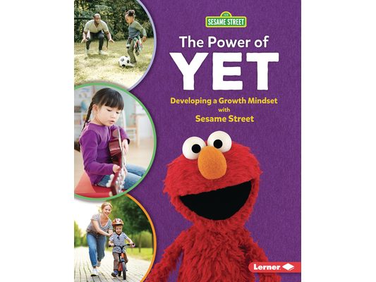The Power of Yet: Developing a Growth Mindset with Sesame Street (R)