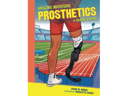 Prosthetics: A Graphic History