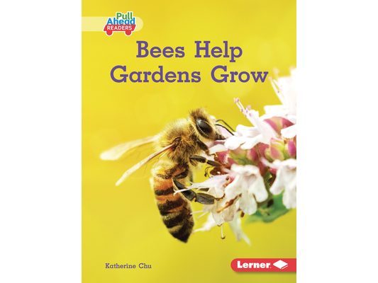 Bees Help Gardens Grow