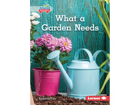 What a Garden Needs