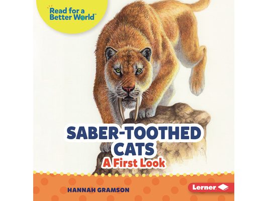 Saber-Toothed Cats: A First Look