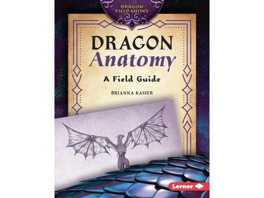 Dragon Anatomy: A Field Guide