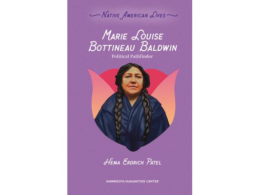 Marie Louise Bottineau Baldwin: Political Pathfinder