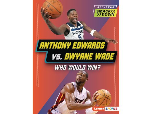 Anthony Edwards vs. Dwyane Wade: Who Would Win?
