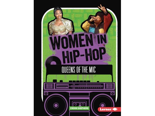 Women in Hip-Hop: Queens of the MIC