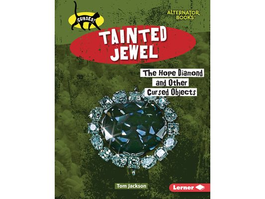 Tainted Jewel: The Hope Diamond and Other Cursed Objects