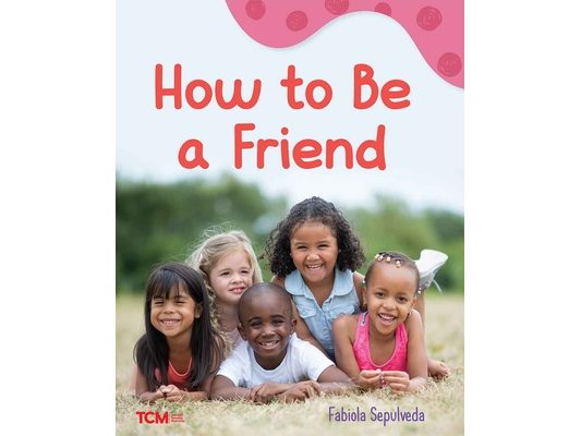 How to Be a Friend: A Wordless Nonfiction Book