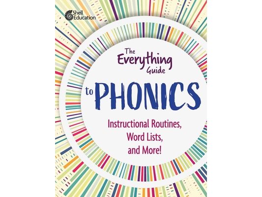 The Everything Guide to Phonics: Instructional Routines, Words Lists, and More