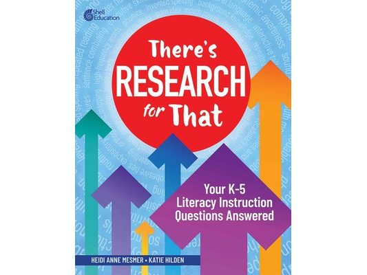 There's Research for That: Your K-5 Literacy Instruction Questions Answered